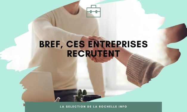 Emploi La Rochelle – Offres d&rsquo;Emploi semaine du 7 février 2022