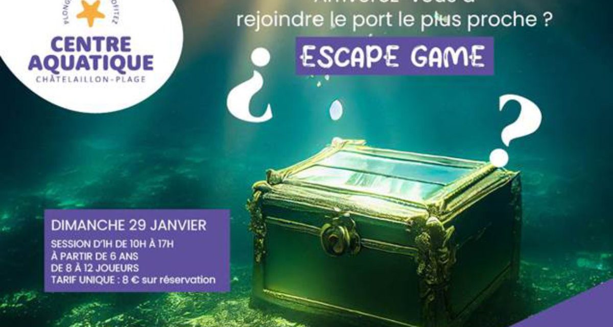 Un escape game Aquatique à Châtelaillon ce dimache 29 janvier