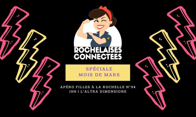 Edition spéciale pour le mois de mars chez les Rochelaises Connectées.
